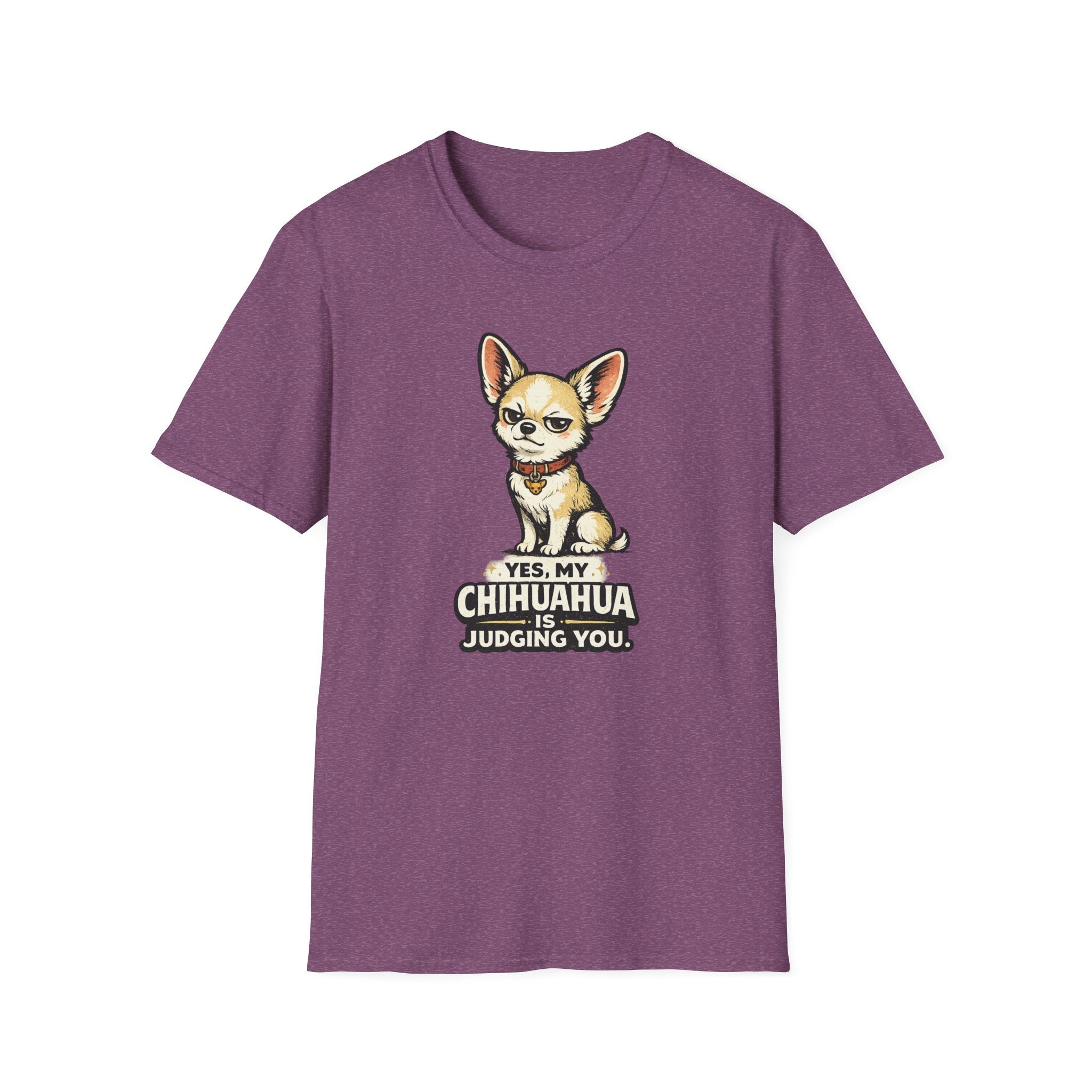 Yes My Chihuahua Is Judging You T-Shirt