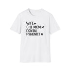 Wife, Chi Mom, Dental Hygienist T-Shirt