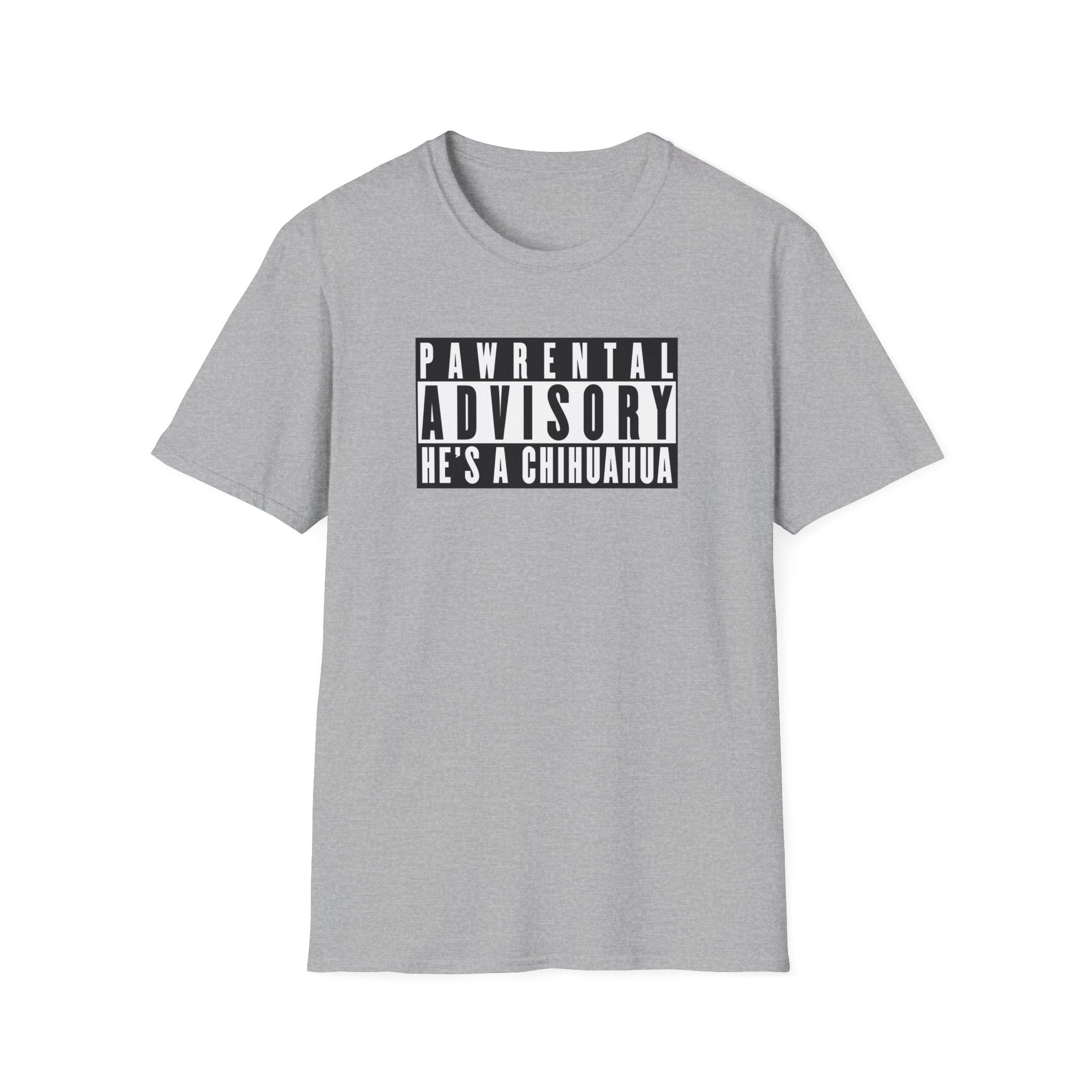 Pawrental Advisory He's A Chihuahua T-Shirt