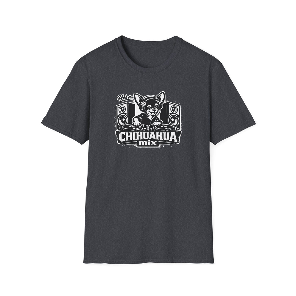 He's a Chihuahua Mix T-Shirt