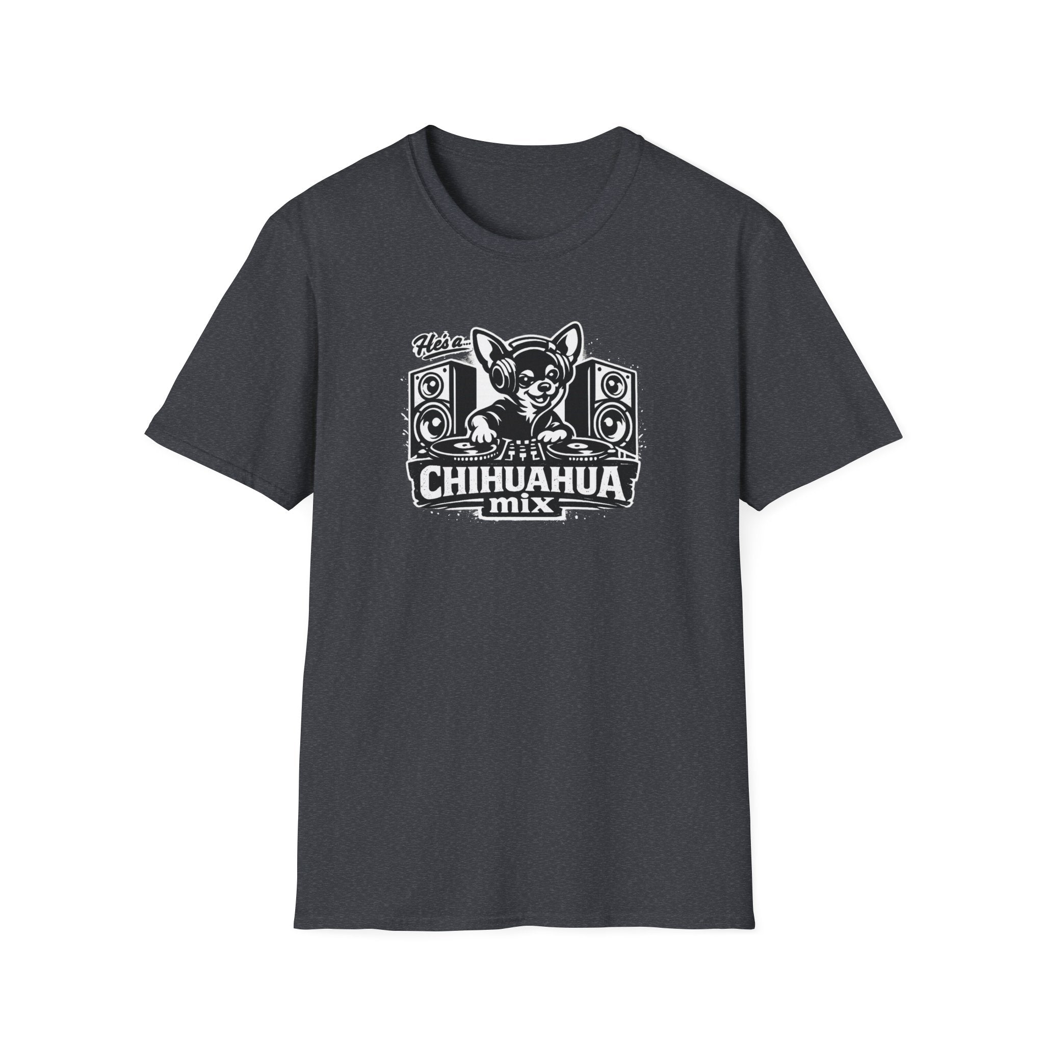 He's a Chihuahua Mix T-Shirt