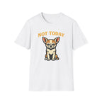 Not Today T-Shirt