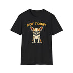 Not Today T-Shirt