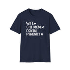 Wife, Chi Mom, Dental Hygienist T-Shirt