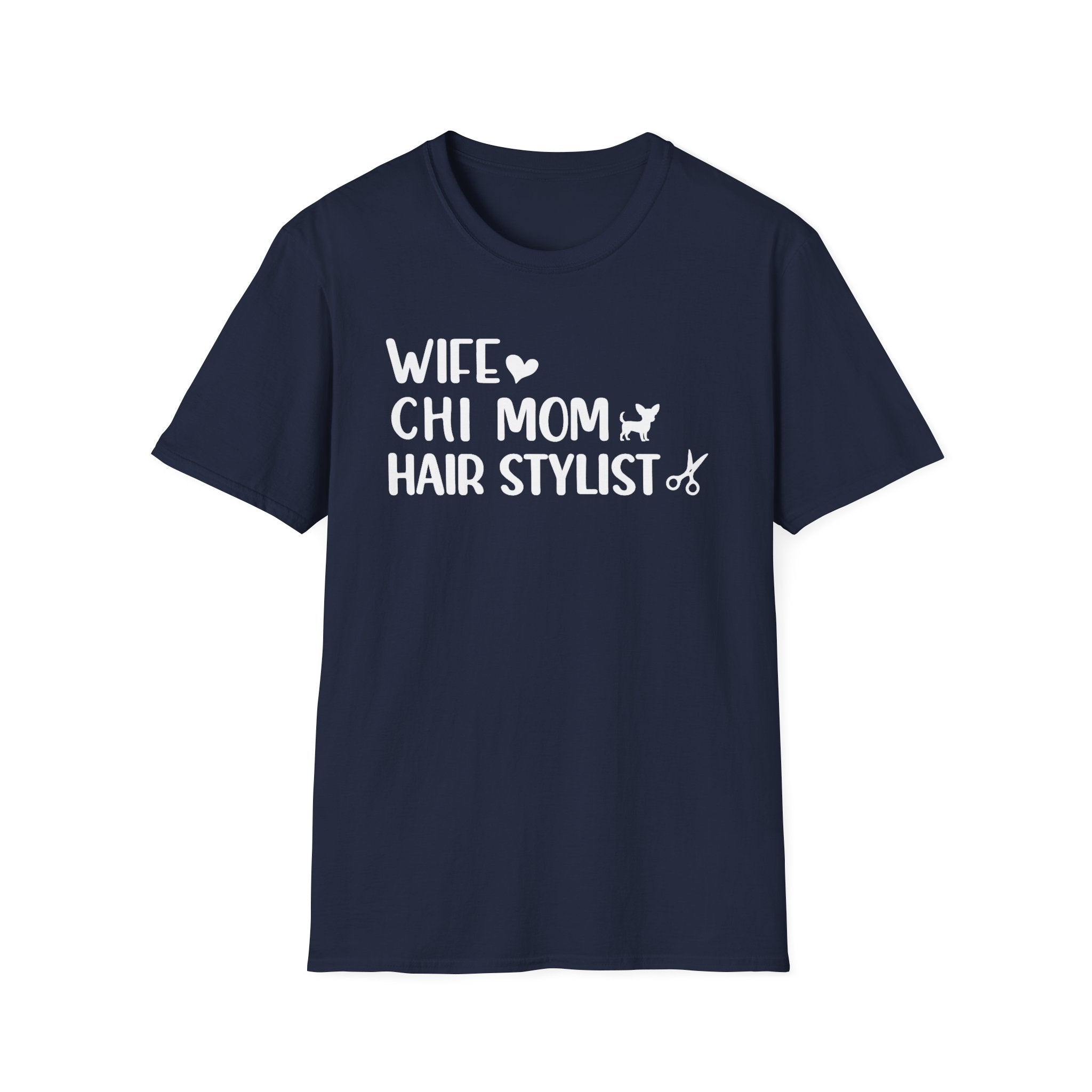 Wife, Chi Mom, Hair Stylist T-Shirt