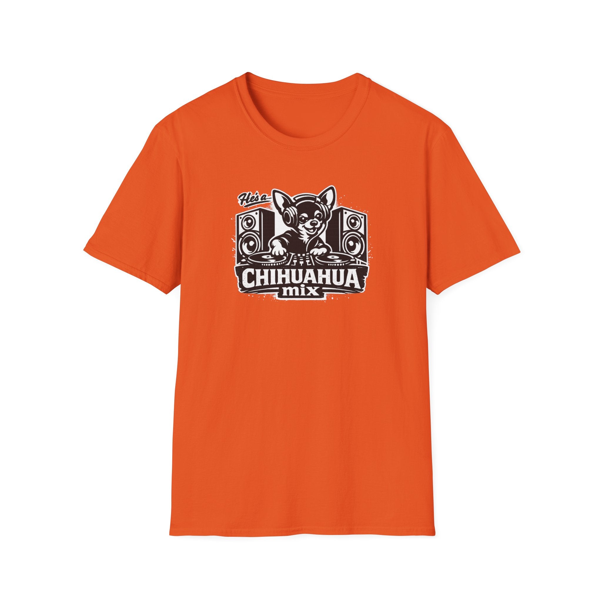He's a Chihuahua Mix T-Shirt