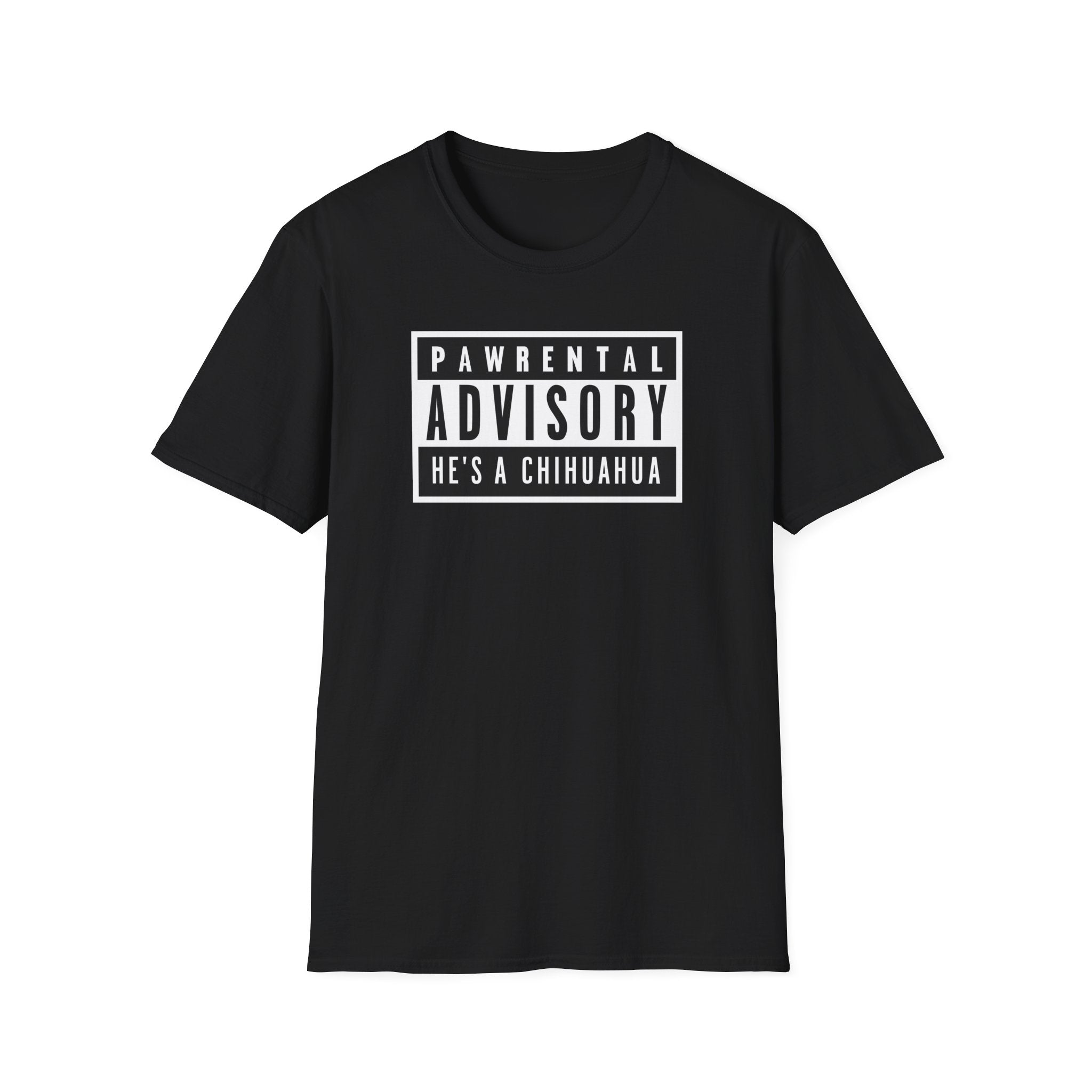 Pawrental Advisory He's A Chihuahua T-Shirt