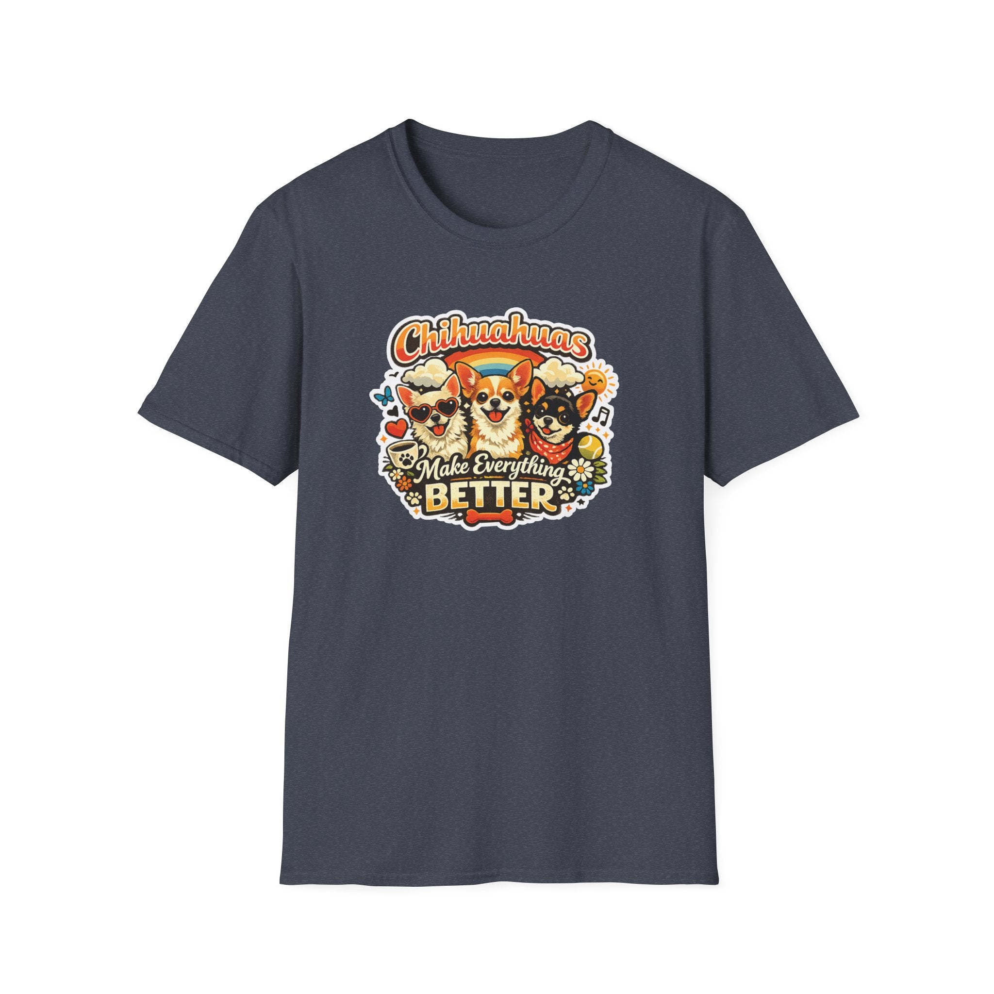 Chihuahuas Make Everything Better T-Shirt