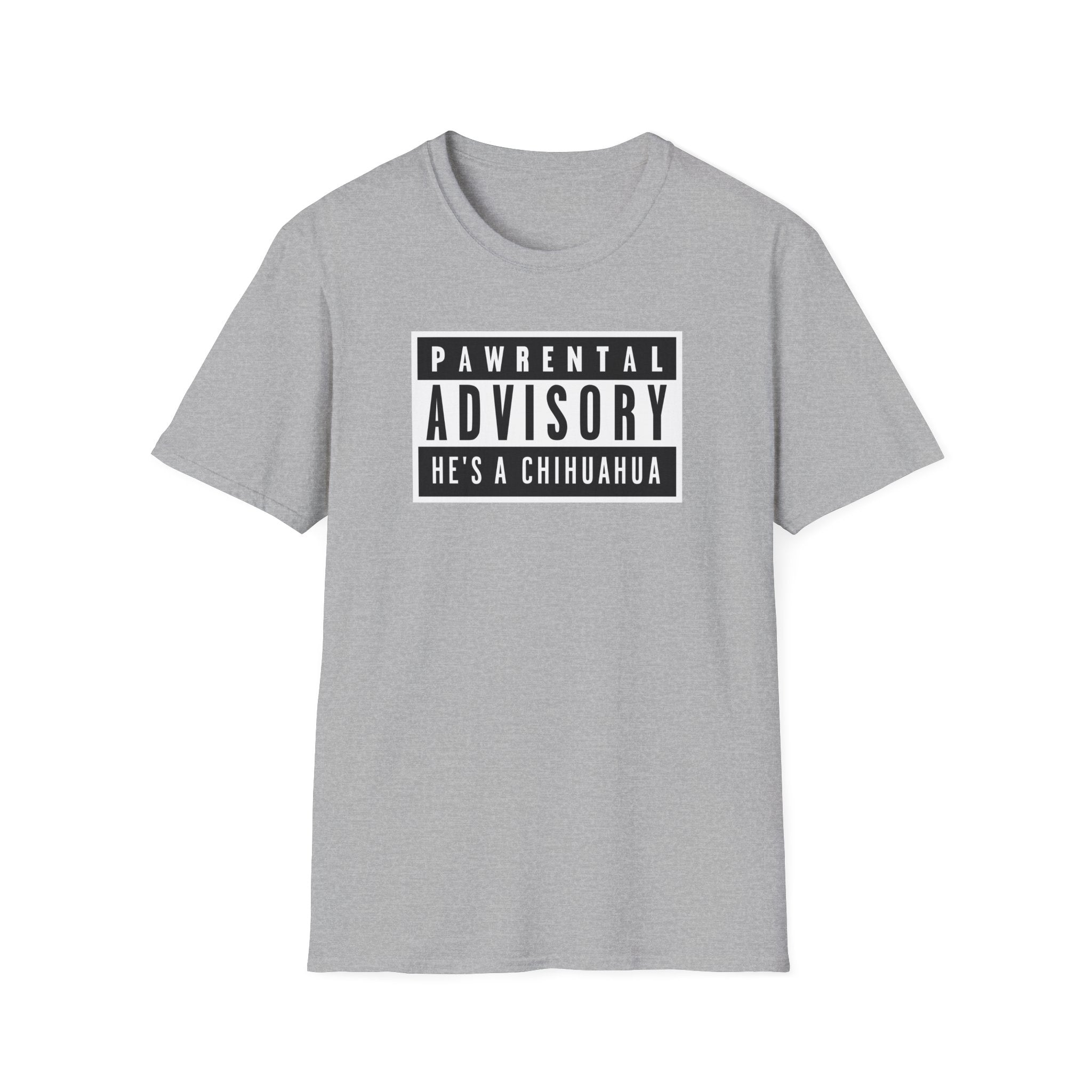 Pawrental Advisory He's A Chihuahua T-Shirt