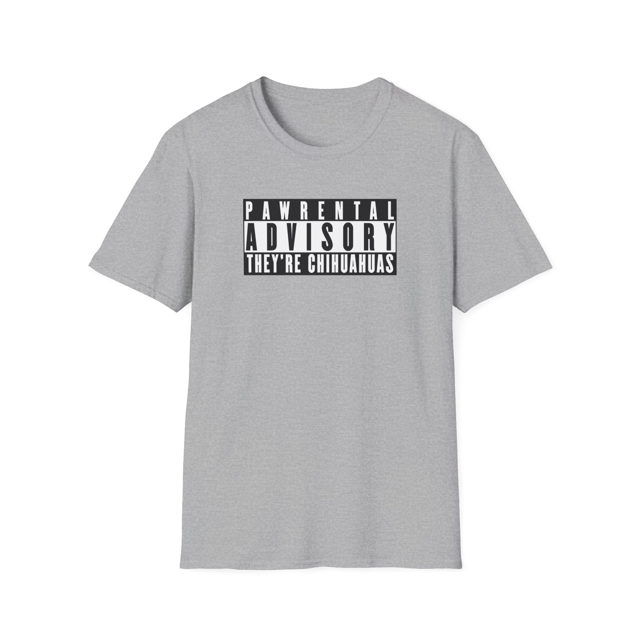 Pawrental Advisory They're Chihuahuas T-Shirt