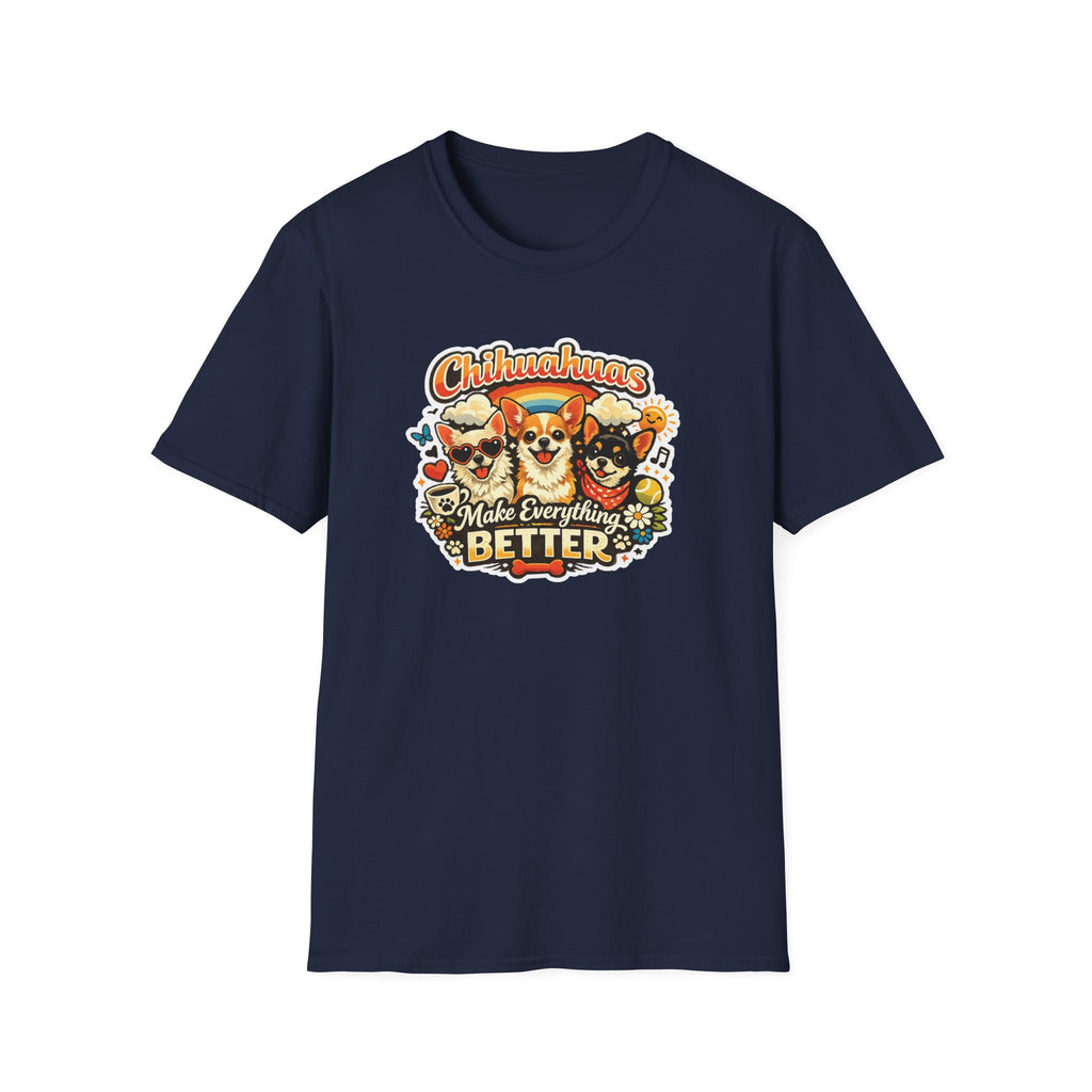 Chihuahuas Make Everything Better T-Shirt
