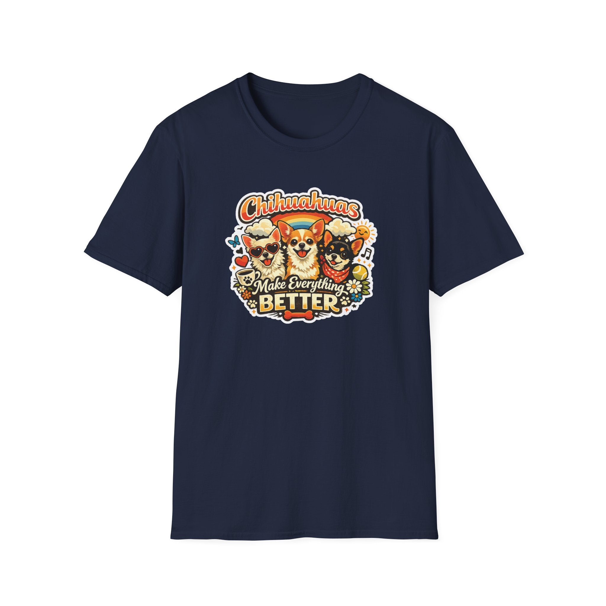 Chihuahuas Make Everything Better T-Shirt
