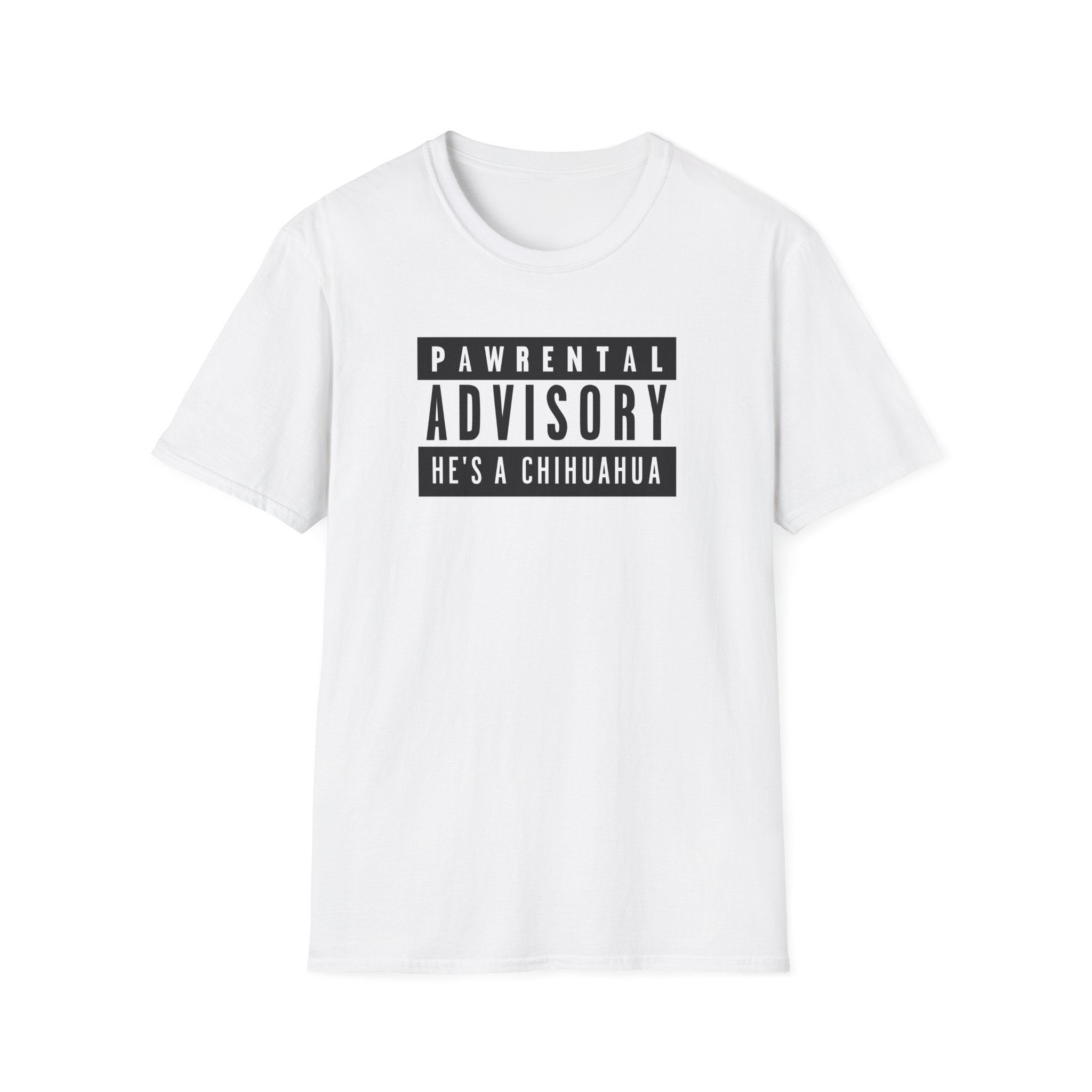 Pawrental Advisory He's A Chihuahua T-Shirt