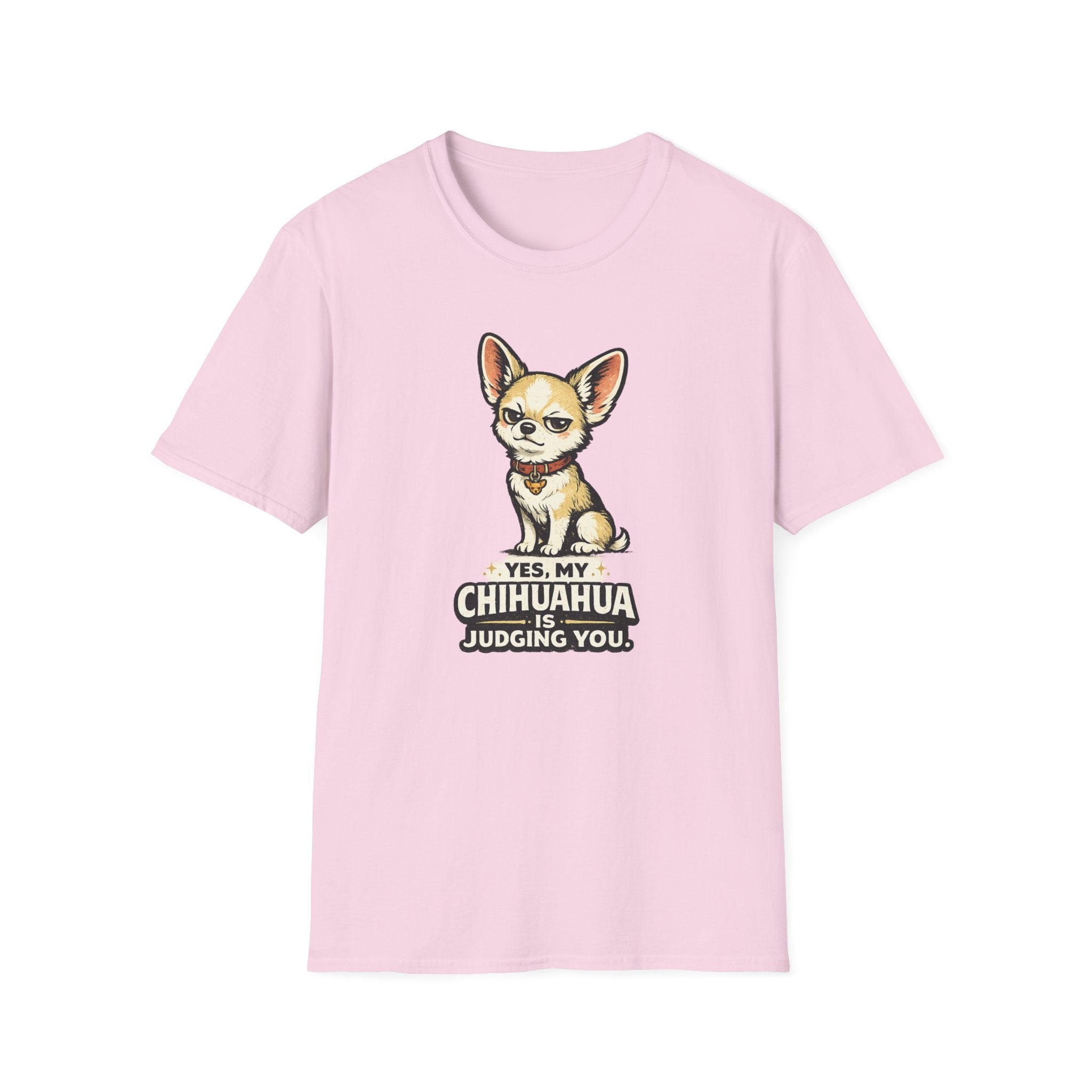 Yes My Chihuahua Is Judging You T-Shirt