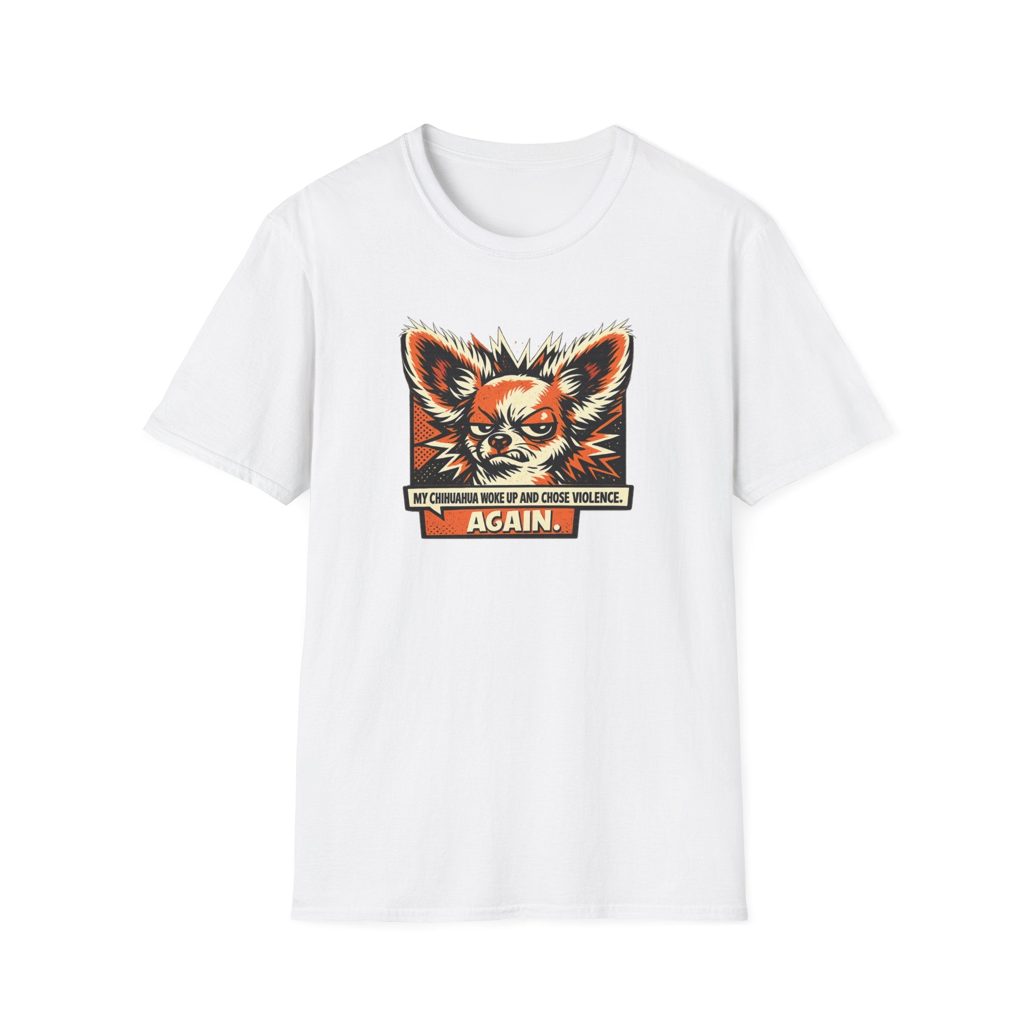 Chihuahua Chose Violence T-Shirt