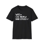 Wife, Chi Mom, Hair Stylist T-Shirt