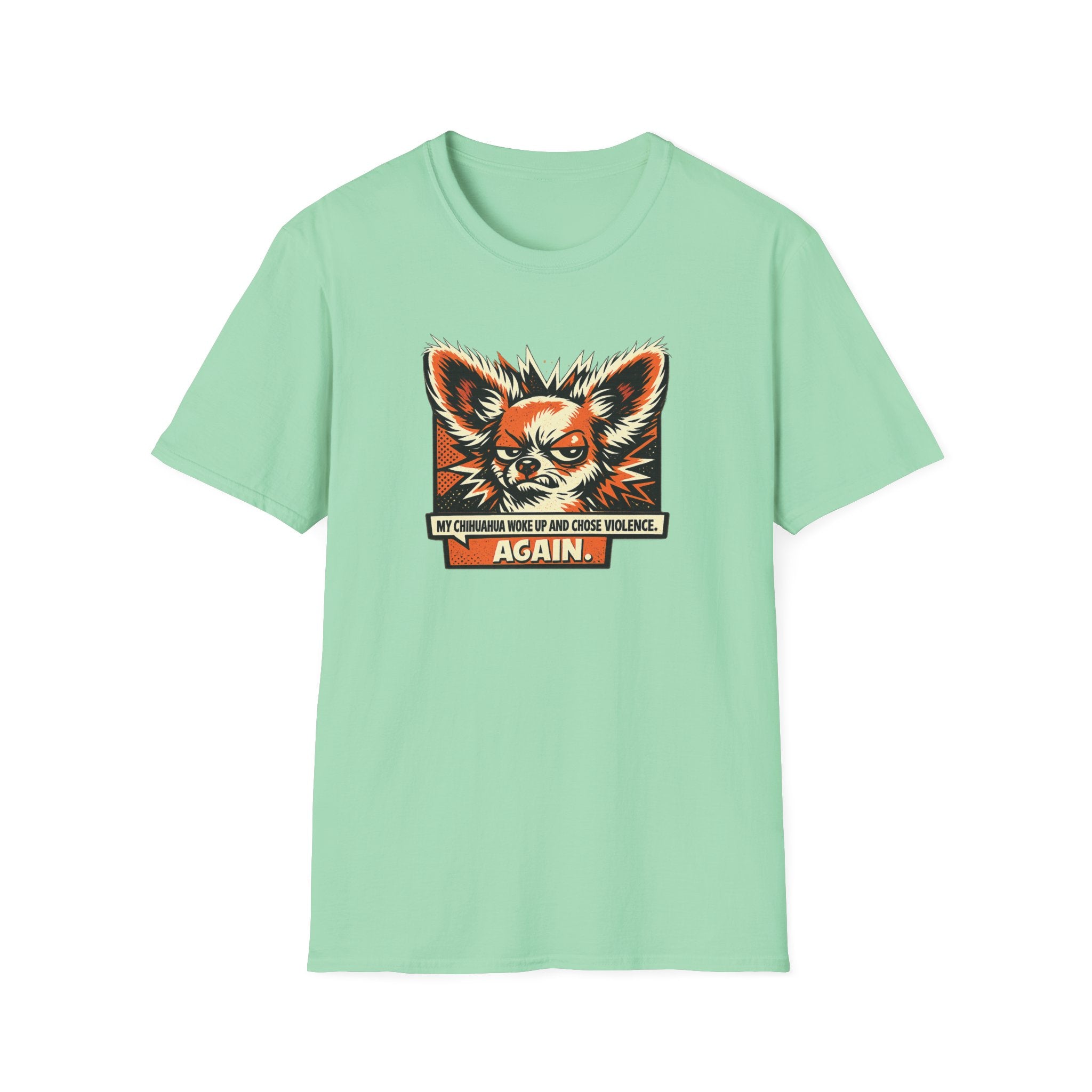 Chihuahua Chose Violence T-Shirt
