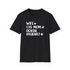 Wife, Chi Mom, Dental Hygienist T-Shirt