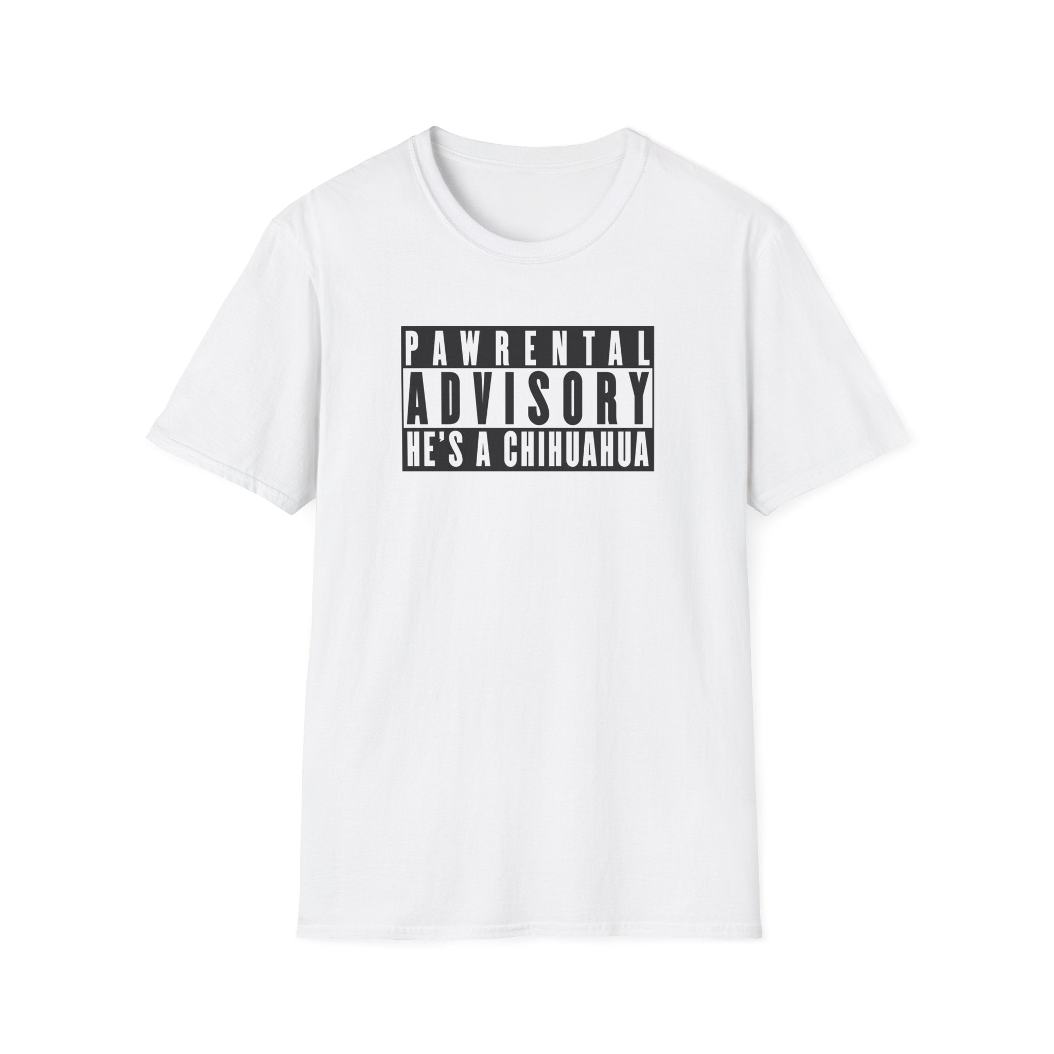 Pawrental Advisory He's A Chihuahua T-Shirt