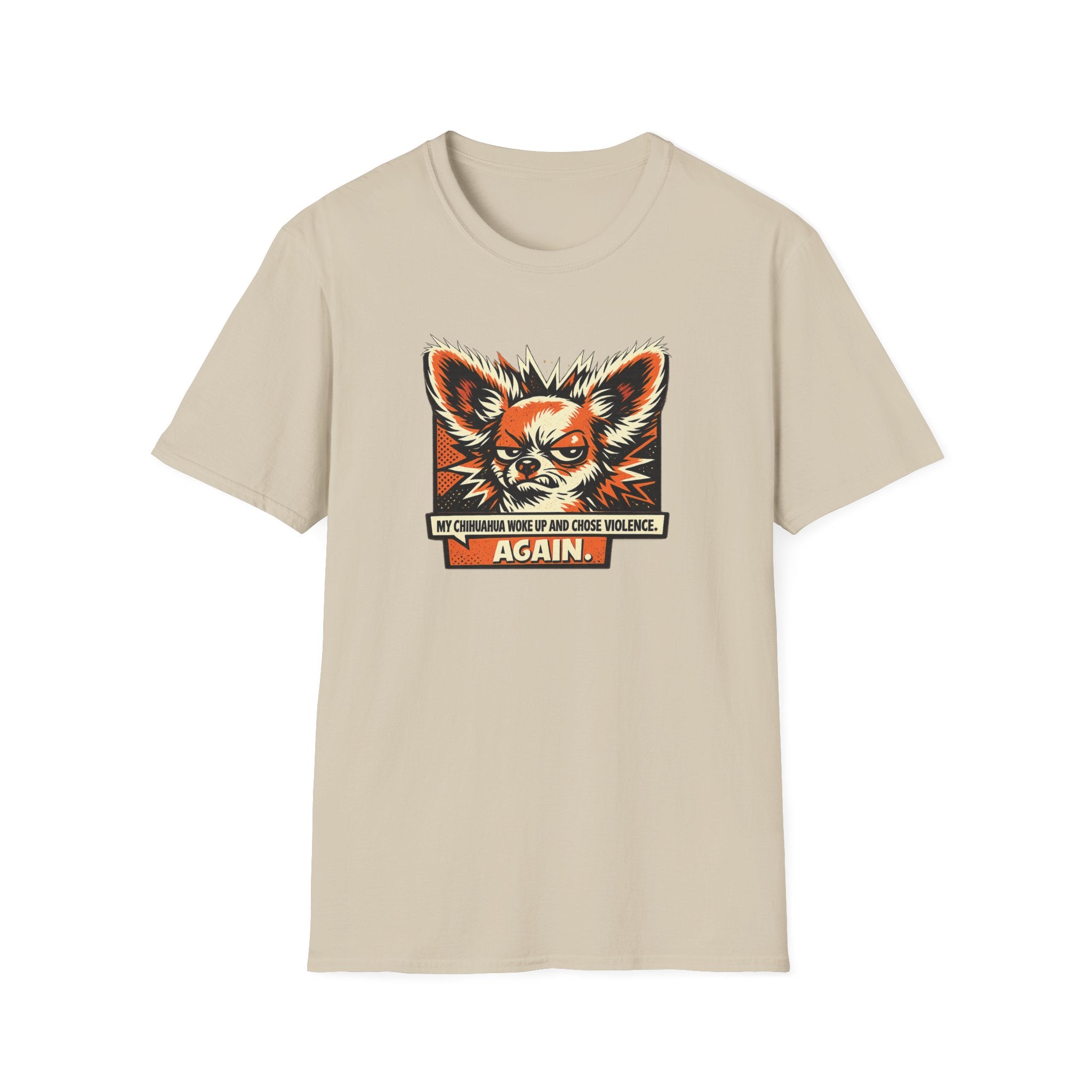 Chihuahua Chose Violence T-Shirt