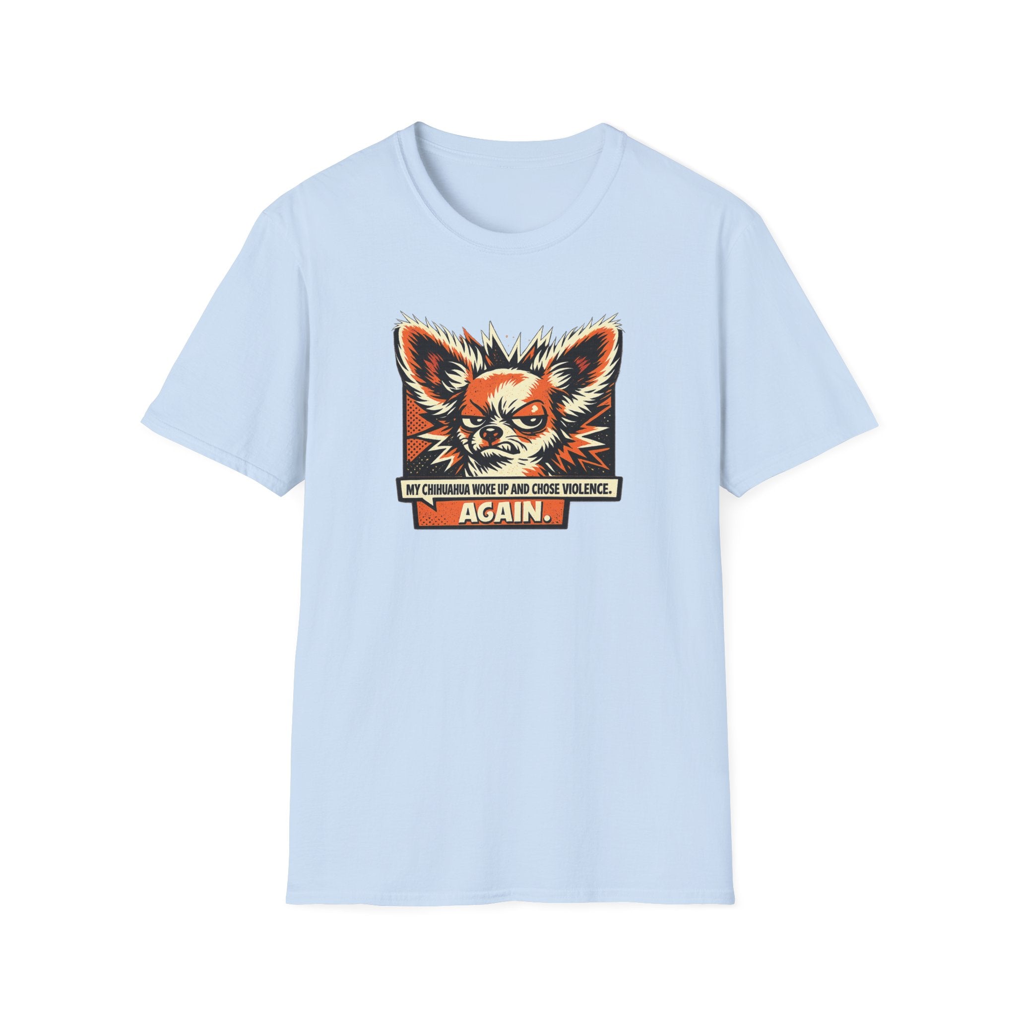 Chihuahua Chose Violence T-Shirt
