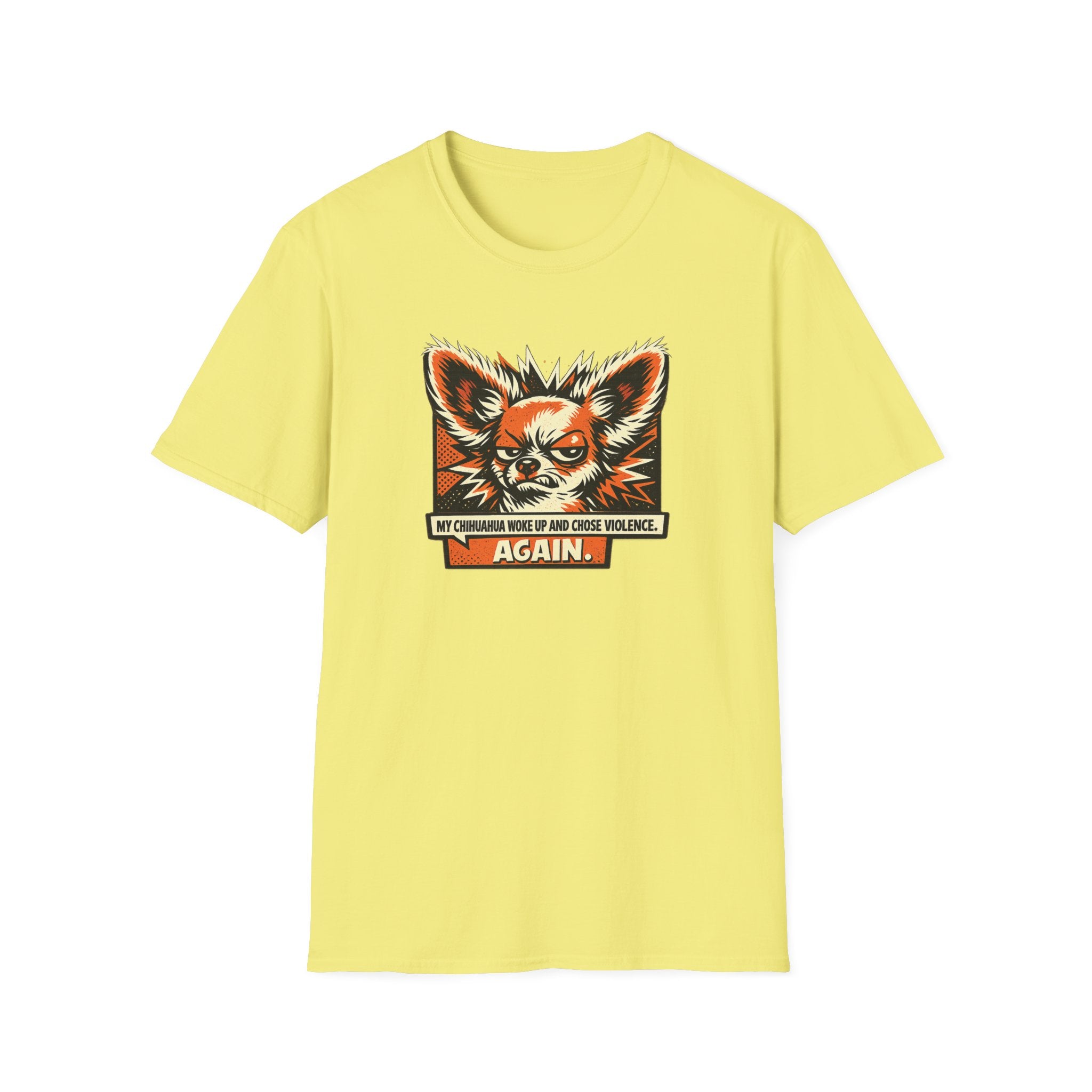 Chihuahua Chose Violence T-Shirt