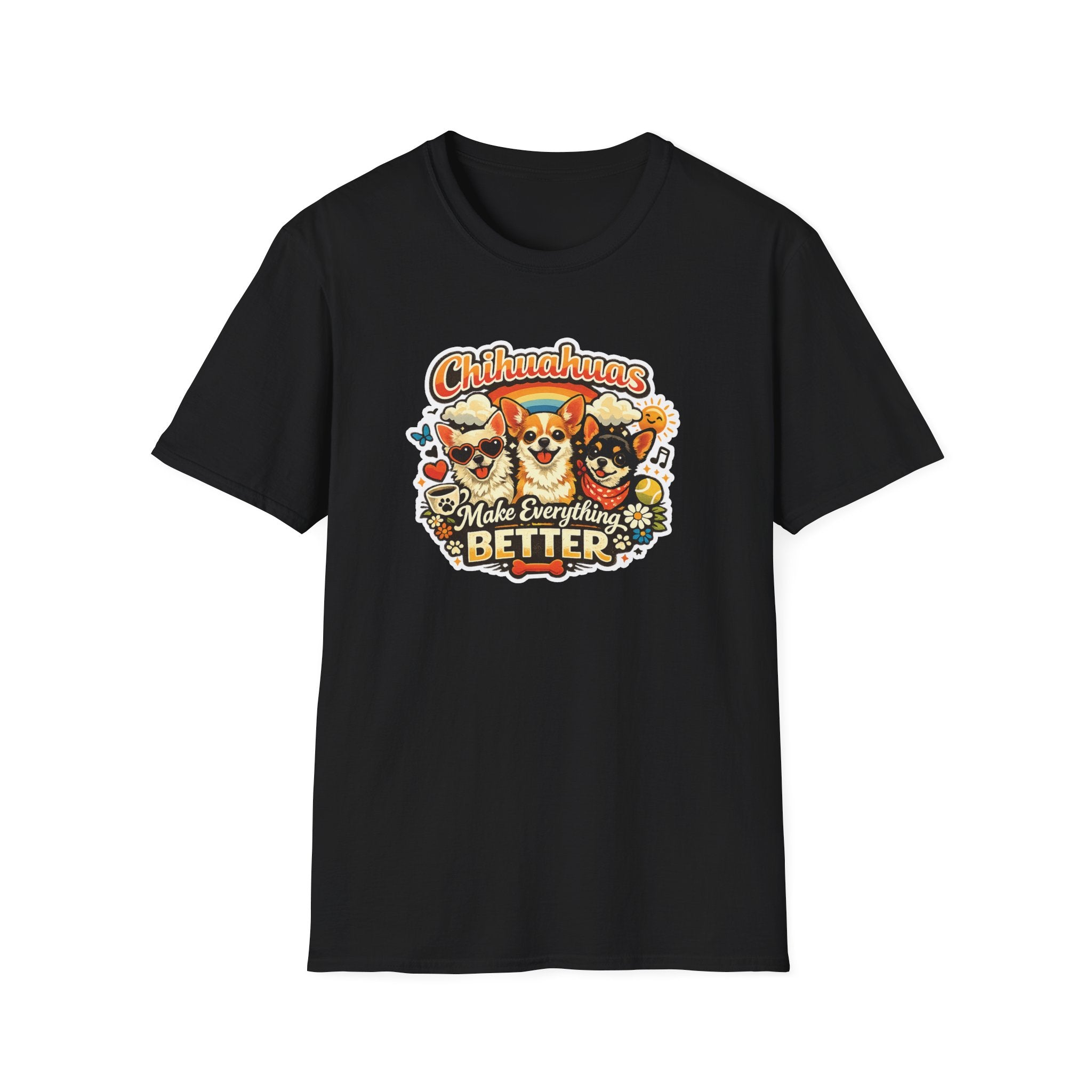 Chihuahuas Make Everything Better T-Shirt