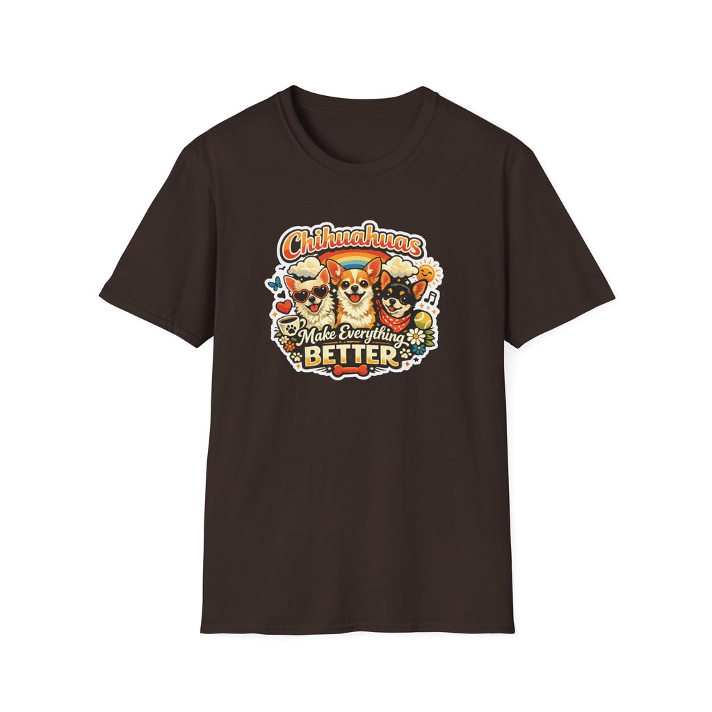 Chihuahuas Make Everything Better T-Shirt
