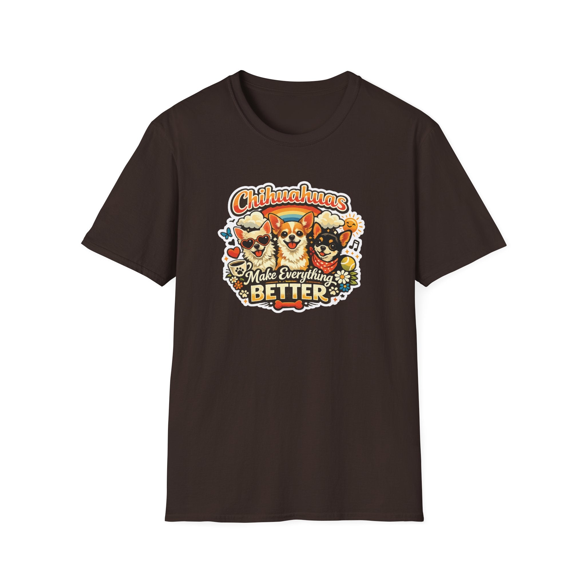 Chihuahuas Make Everything Better T-Shirt