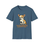 Yes, My Chihuahua Is Judging You T-Shirt