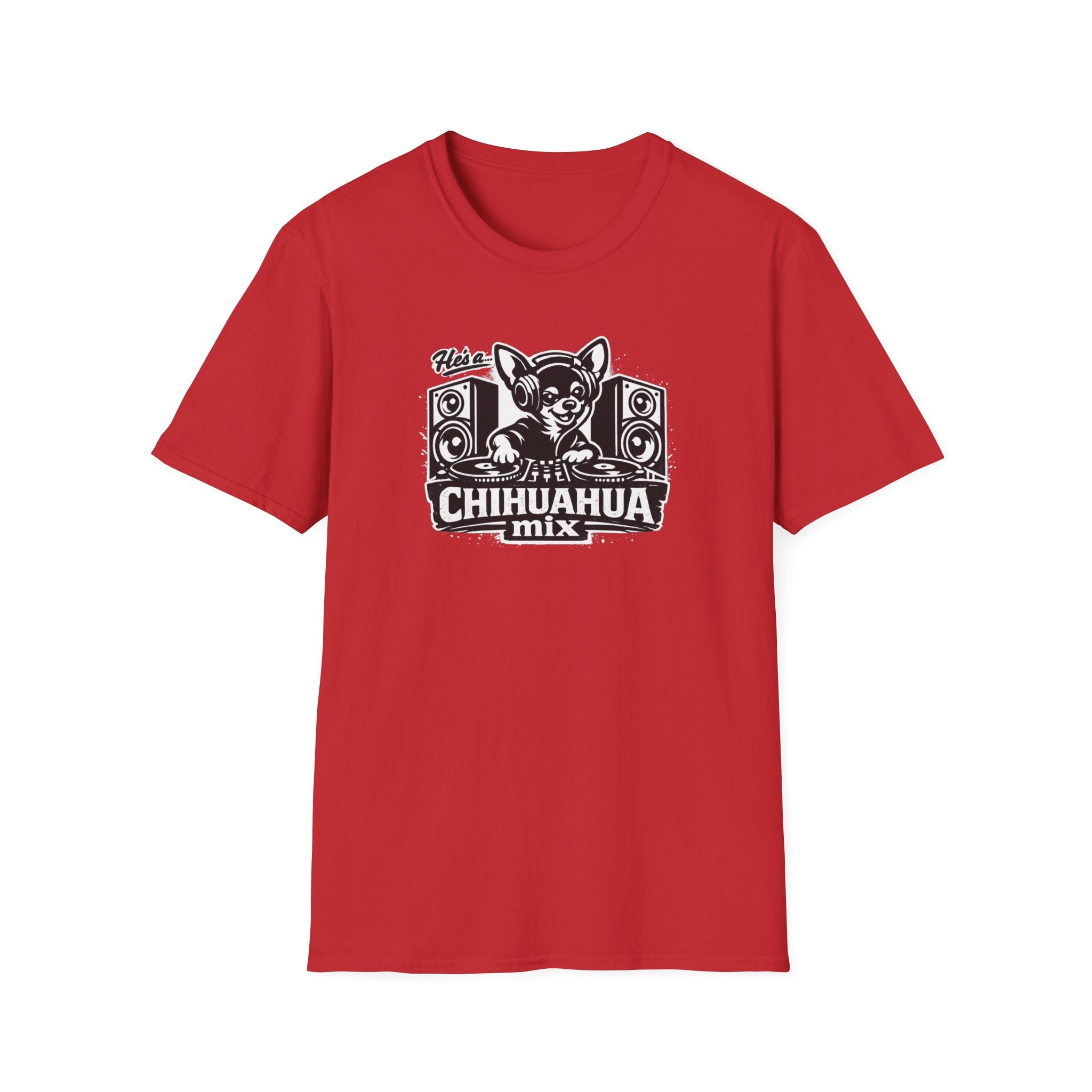 He's a Chihuahua Mix T-Shirt